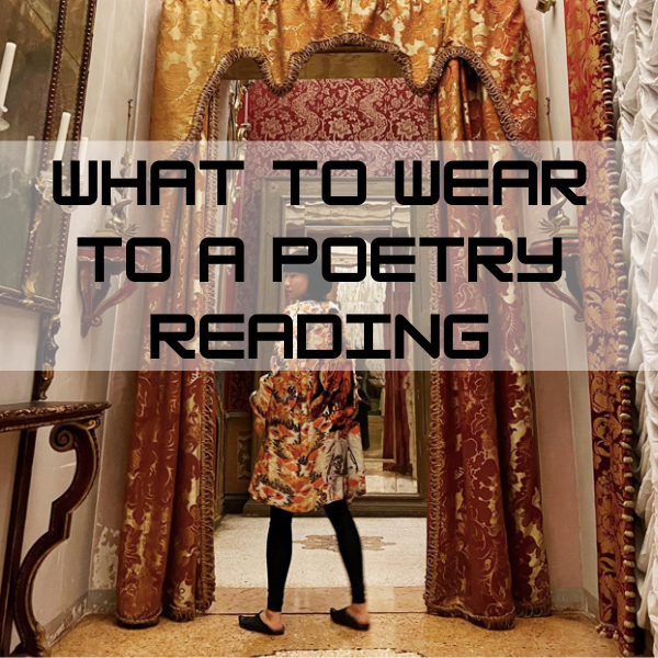 what to wear to a poetry event
