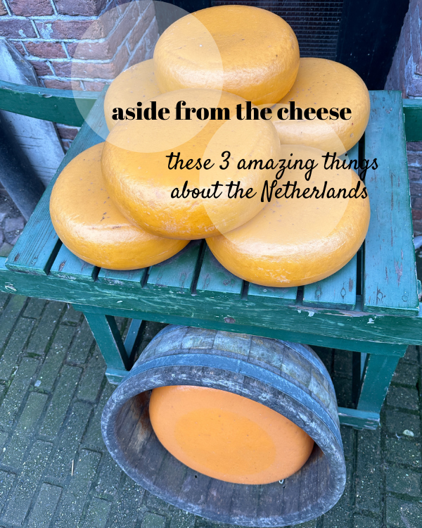 3 reasons to visit the Netherlands
